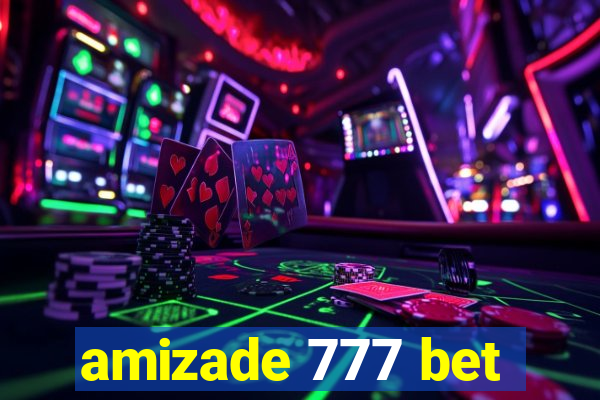 amizade 777 bet